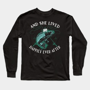 Fishing Gift With A Funny Quote Long Sleeve T-Shirt